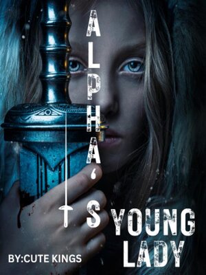 cover image of Alpha's young lady